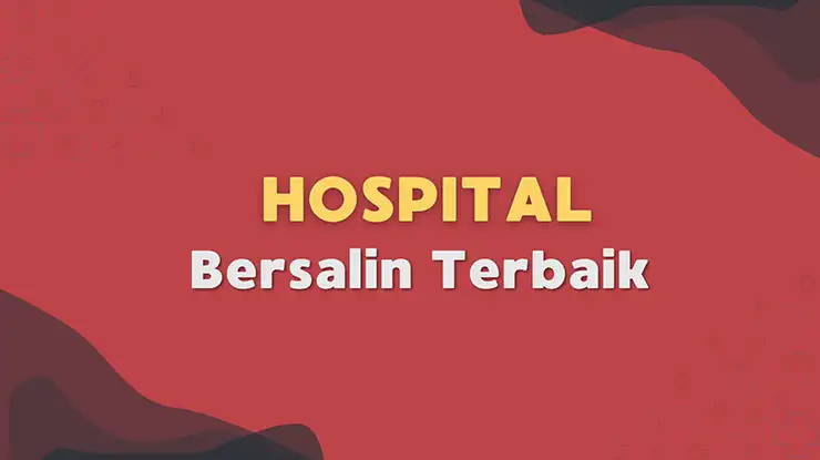 Hospital Bersalin Terbaik