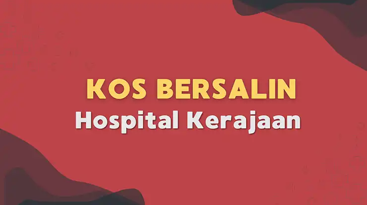 Kos Bersalin Hospital Kerajaan