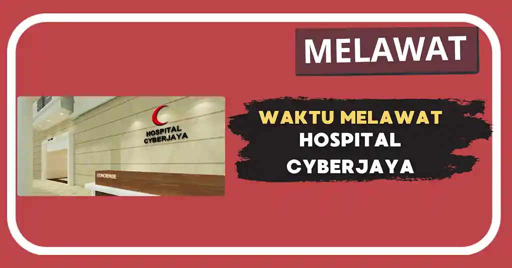 Waktu Melawat Hospital Cyberjaya Terkini Waktu Melawat Hospital Cyberjaya Terkini