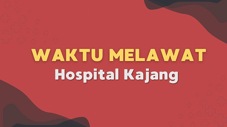 Waktu Melawat Hospital Kajang