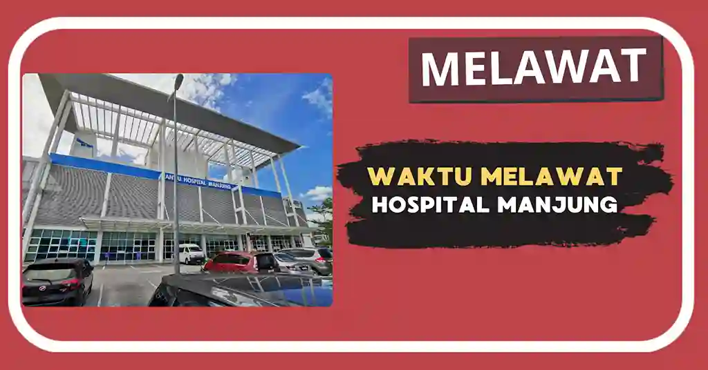 Waktu Melawat Hospital Manjung Terkini Waktu Melawat Hospital Manjung Terkini