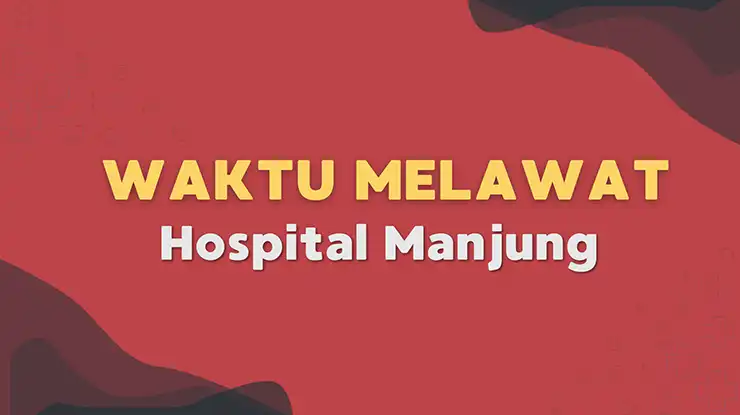 Waktu Melawat Hospital Manjung