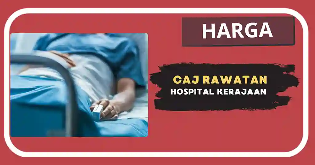 Caj Rawatan Hospital Kerajaan Terkini