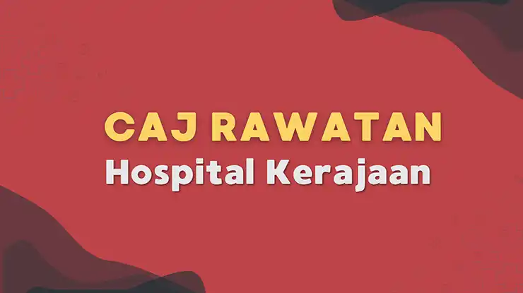 Caj Rawatan Hospital Kerajaan