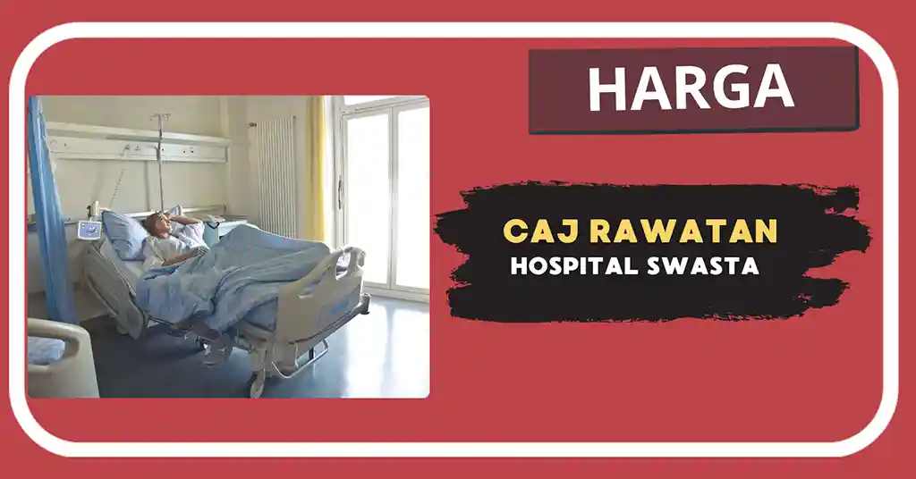 Caj Rawatan Hospital Swasta Terkini
