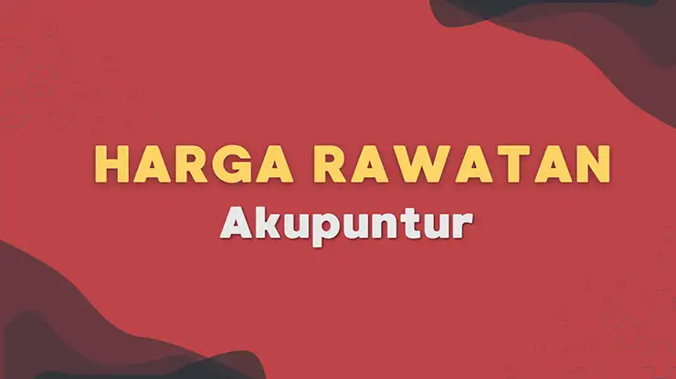 Harga Rawatan Akupuntur