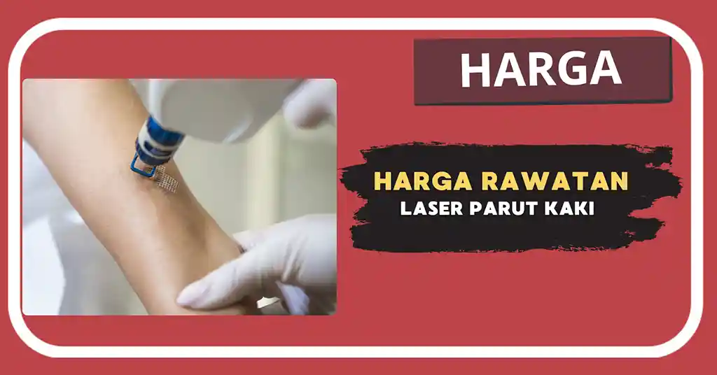 Harga Rawatan Laser Parut Kaki Terkini