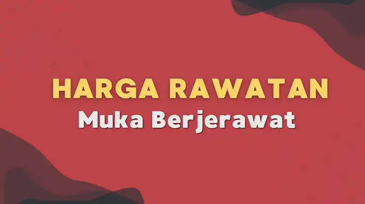 Harga Rawatan Muka Berjerawat