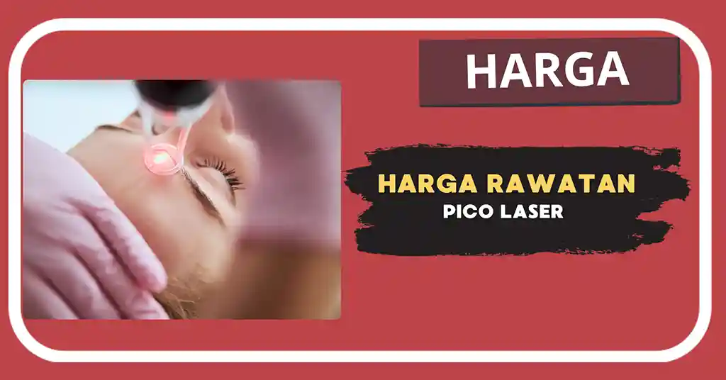 Harga Rawatan Pico Laser Terkini