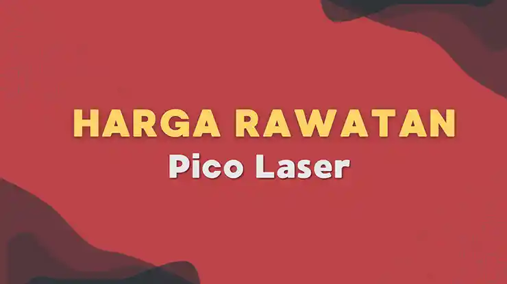 Harga Rawatan Pico Laser