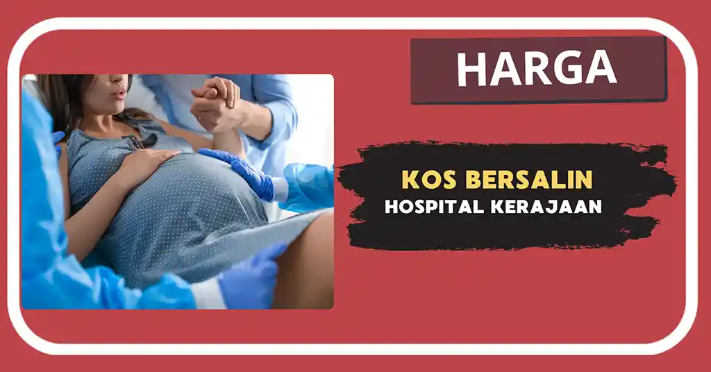 Kos Bersalin Hospital Kerajaan Terkini
