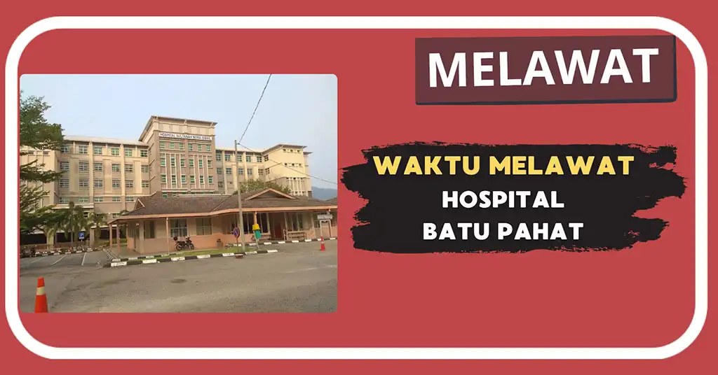 Waktu Melawat Hospital Batu Pahat Terkini Waktu Melawat Hospital Batu Pahat Terkini