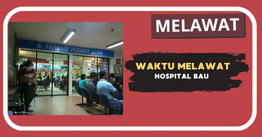 Waktu Melawat Hospital Bau Terkini