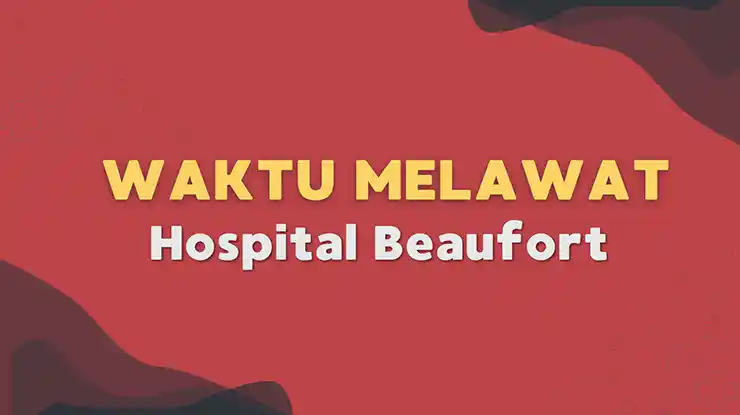Waktu Melawat Hospital Beaufort