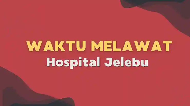 Waktu Melawat Hospital Jelebu