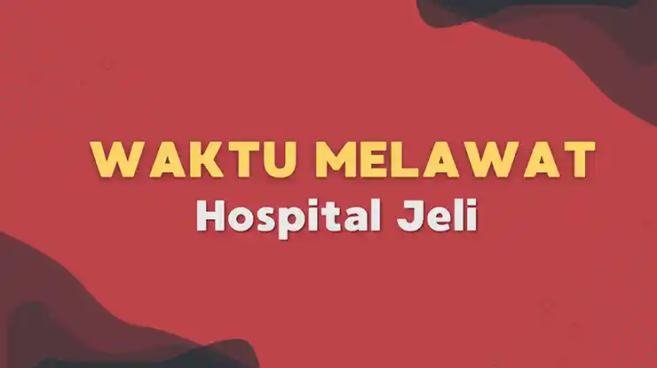 Waktu Melawat Hospital Jeli