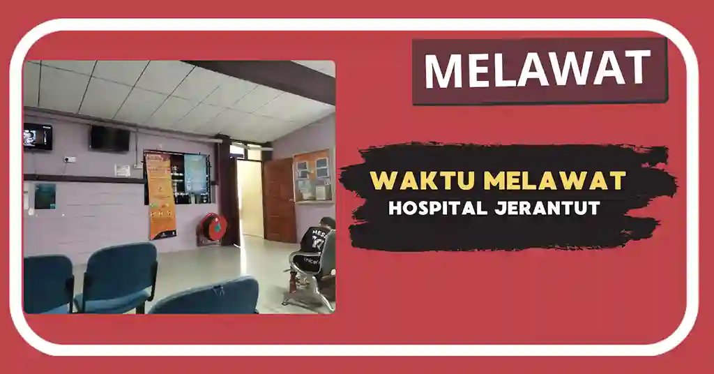Waktu Melawat Hospital Jerantut Terkini
