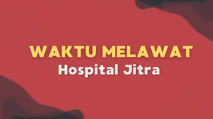 Waktu Melawat Hospital Jitra