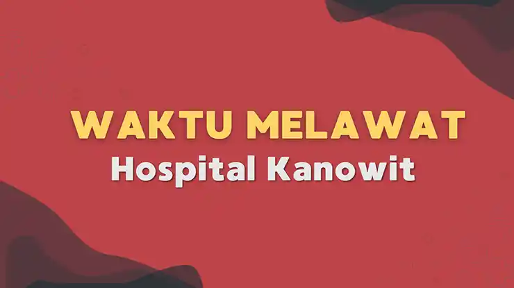 Waktu Melawat Hospital Kanowit