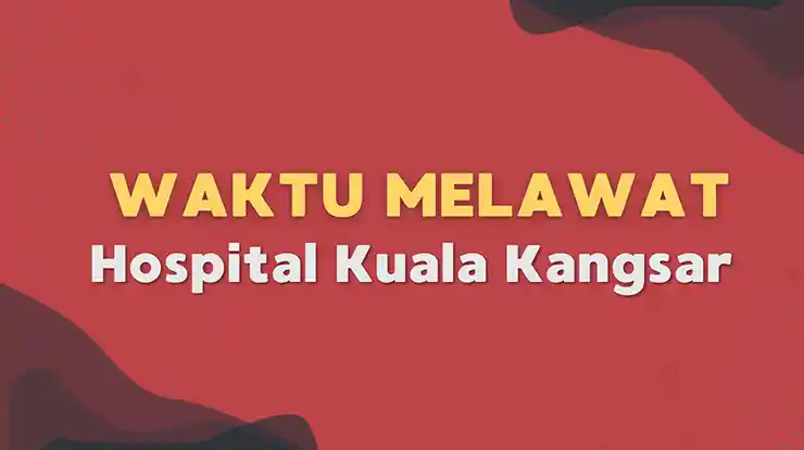 Waktu Melawat Hospital Kuala Kangsar