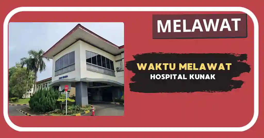 Waktu Melawat Hospital Kunak Terkini
