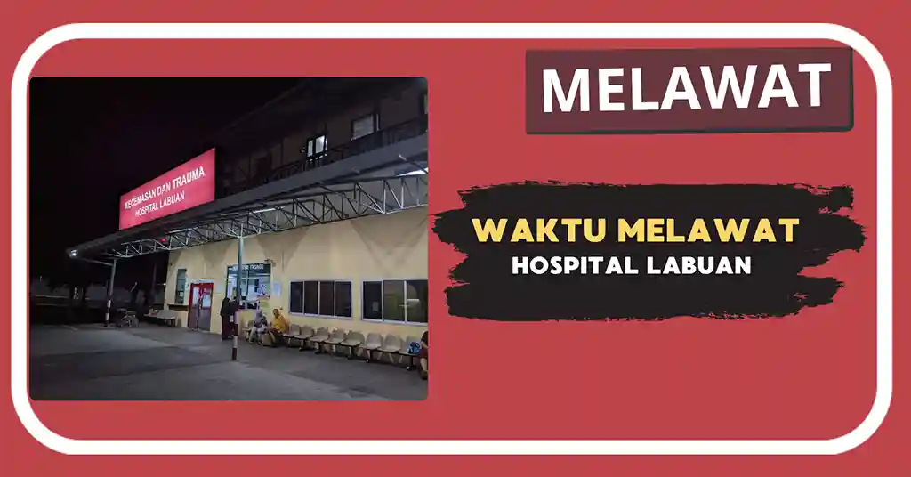 Waktu Melawat Hospital Labuan Terkini