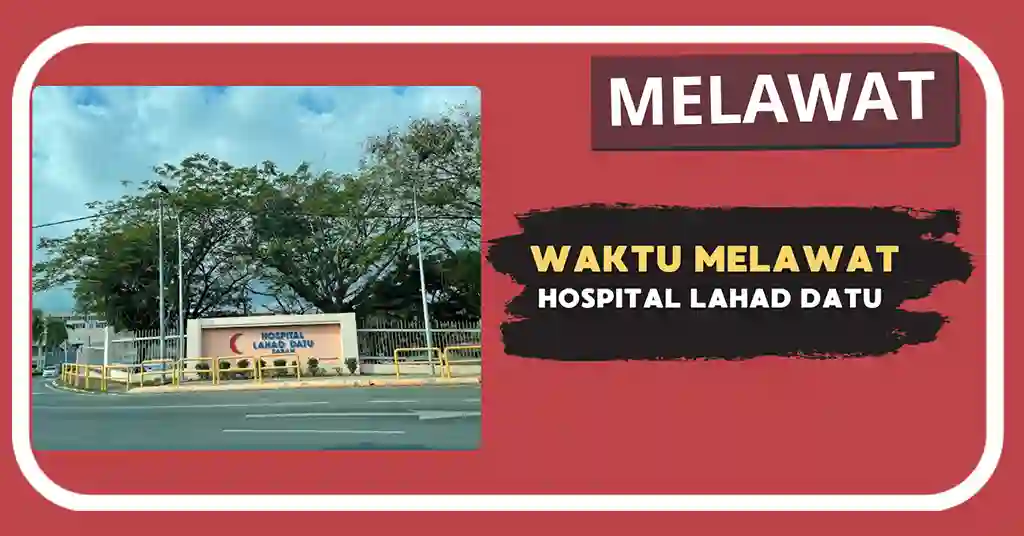 Waktu Melawat Hospital Lahad Datu Terkini