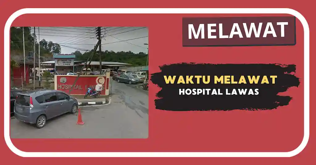 Waktu Melawat Hospital Lawas Terkini