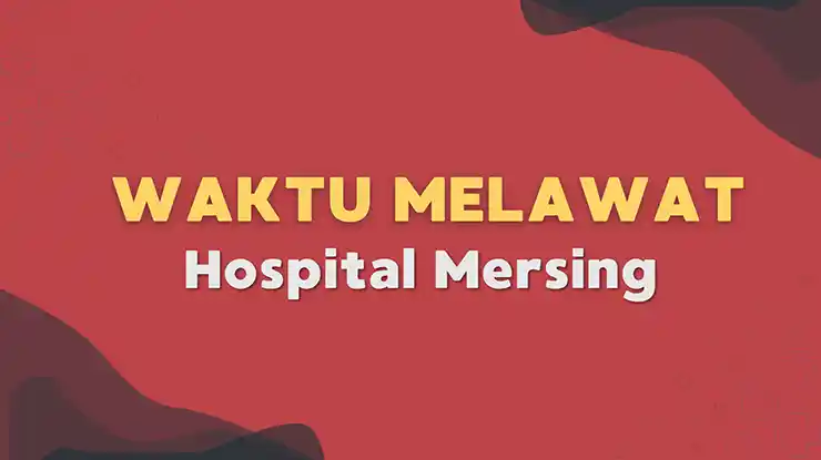 Waktu Melawat Hospital Mersing