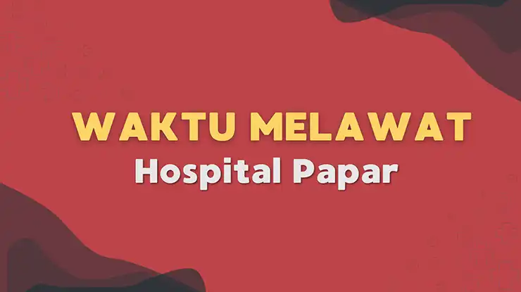 Waktu Melawat Hospital Papar