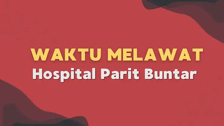 Waktu Melawat Hospital Parit Buntar