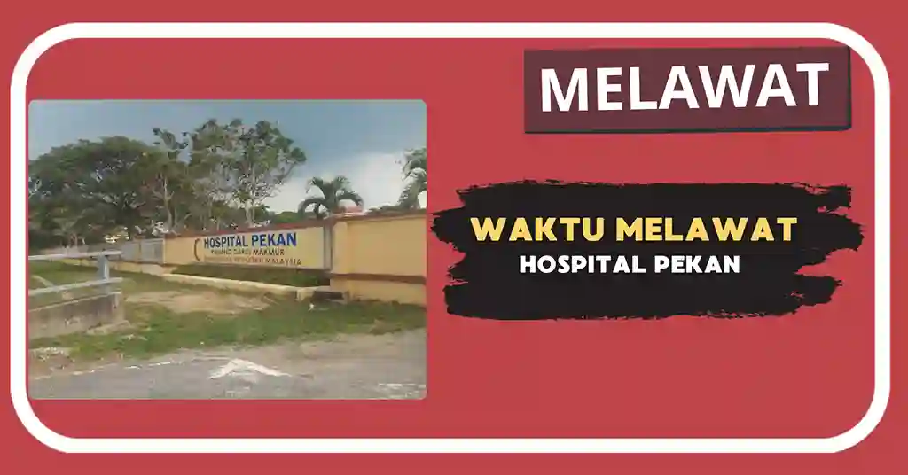 Waktu Melawat Hospital Pekan Terkini