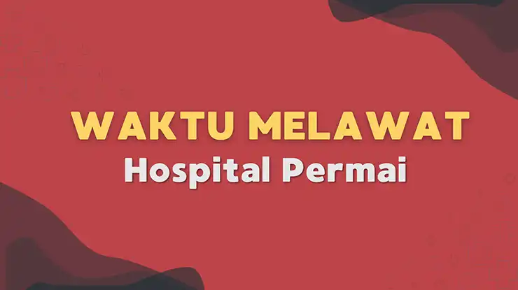 Waktu Melawat Hospital Permai