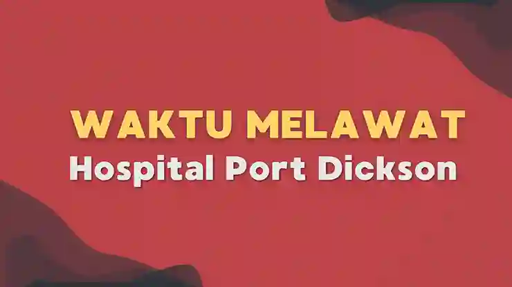 Waktu Melawat Hospital Port Dickson
