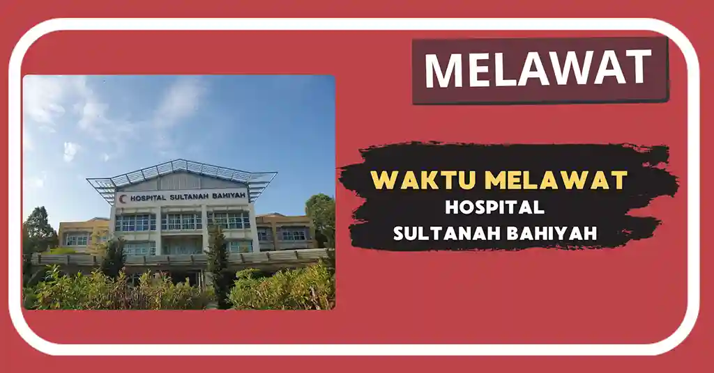 Waktu Melawat Hospital Sultanah Bahiyah Terkini 1