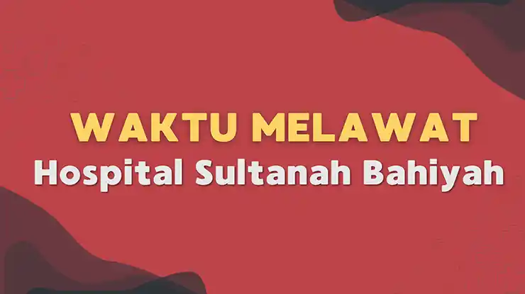 Waktu Melawat Hospital Sultanah Bahiyah