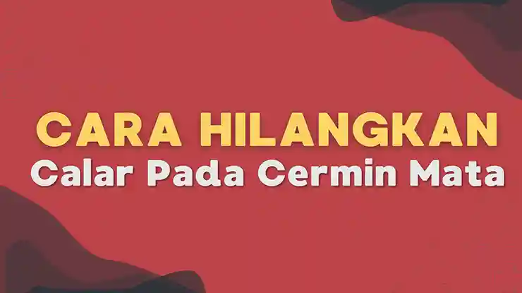 Cara Hilangkan Calar Pada Cermin Mata