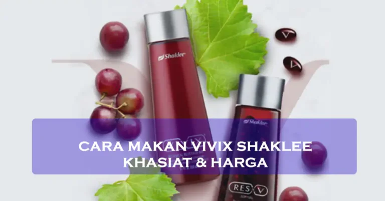 Cara Makan Vivix Shaklee Khasiat & Harga