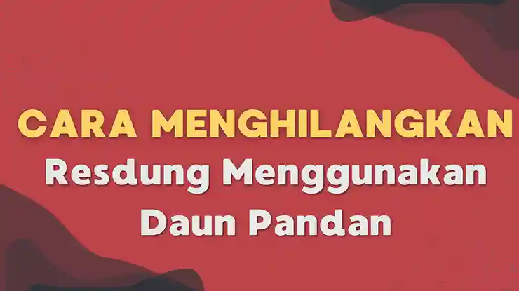 Cara Menghilangkan Resdung Menggunakan Daun Pandan