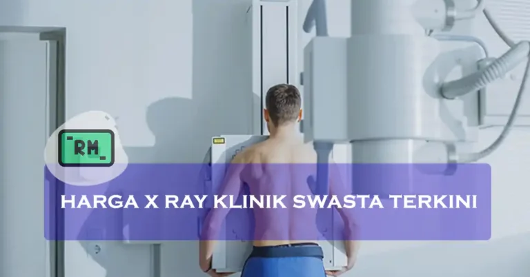 Harga X Ray Klinik Swasta Terkini