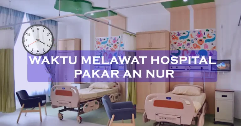 Waktu Melawat Hospital Pakar An Nur Terkini