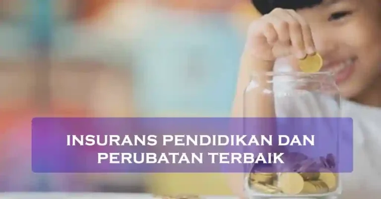 Insurans Pendidikan dan Perubatan​ Terbaik