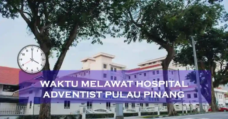 Waktu Melawat Hospital Adventist Pulau Pinang