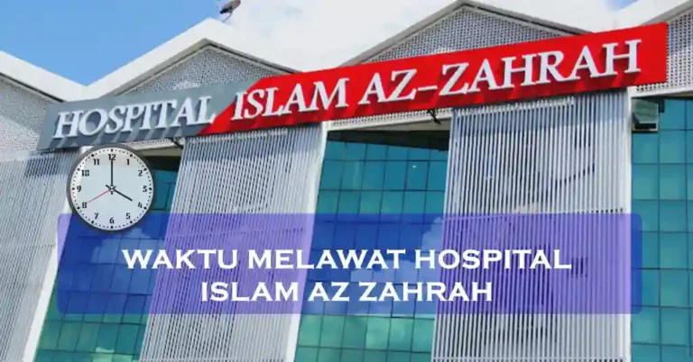 Waktu Melawat Hospital Islam Az Zahrah Malaysia