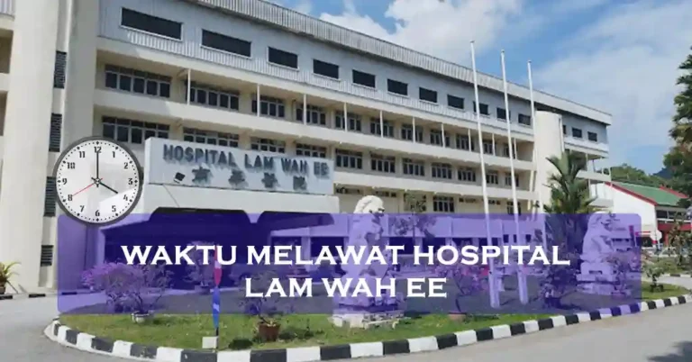 Waktu Melawat Hospital Lam Wah Ee