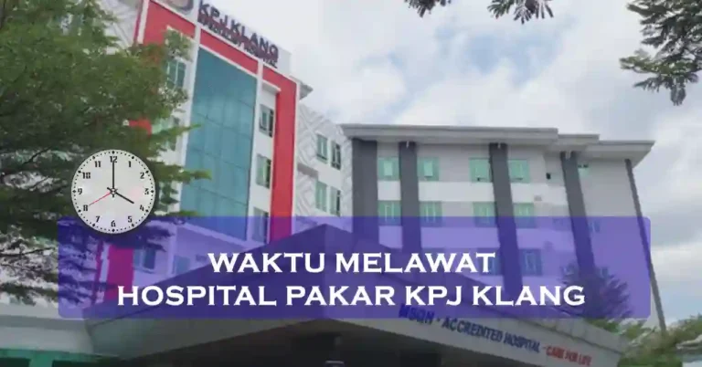 Waktu Melawat Hospital Pakar KPJ Klang
