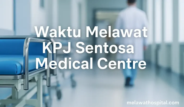 Waktu Melawat KPJ Sentosa Medical Centre