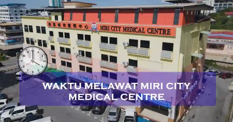 Waktu Melawat Miri City Medical Centre