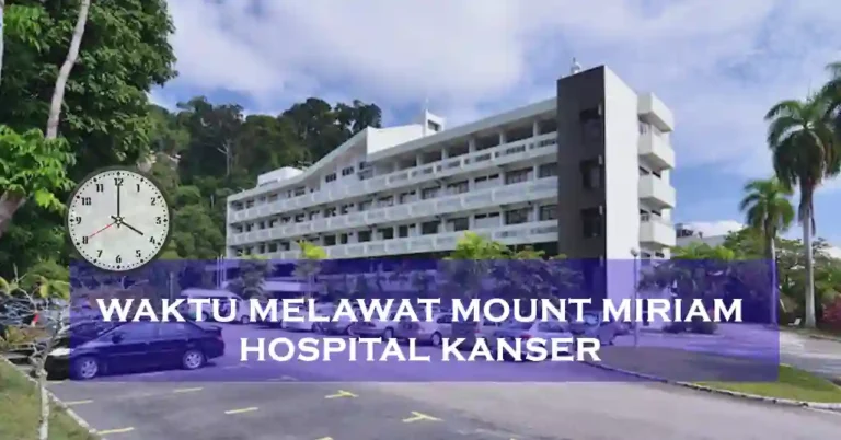 Waktu Melawat Mount Miriam Hospital Kanser