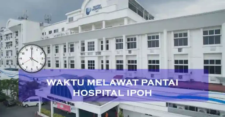 Waktu Melawat Pantai Hospital Ipoh